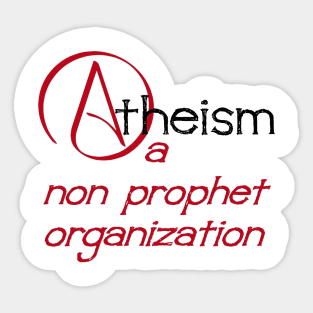 Atheism A Non Prophet Organization Nonprofit Pun Sticker